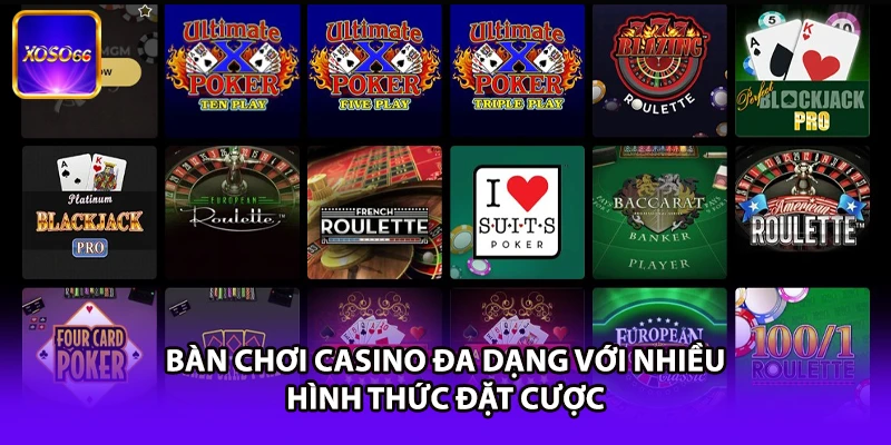 Bàn chơi casino đa dạng với nhiều hình thức đặt cược