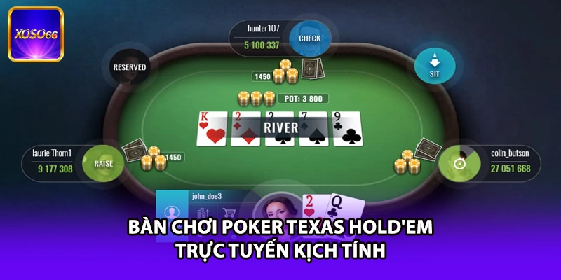 Bàn chơi Poker Texas Hold'em trực tuyến kịch tính