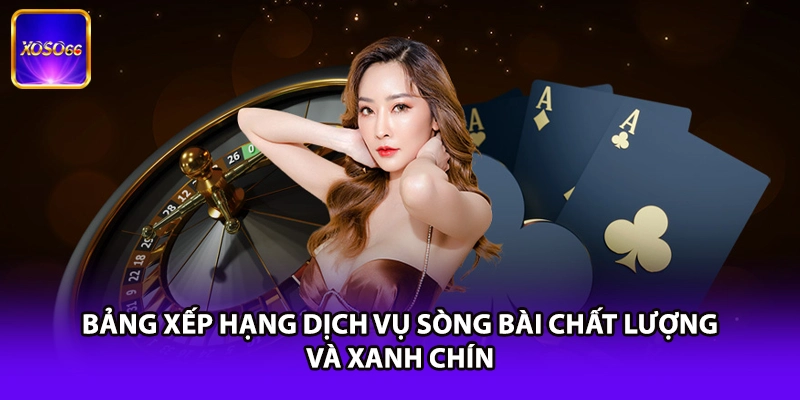 Bảng xếp hạng dịch vụ sòng bài chất lượng và xanh chín