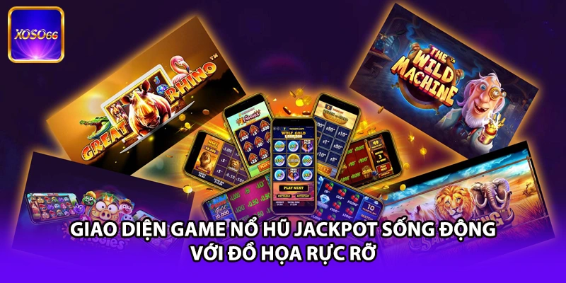 Giao diện game nổ hũ Jackpot sống động với đồ họa rực rỡ