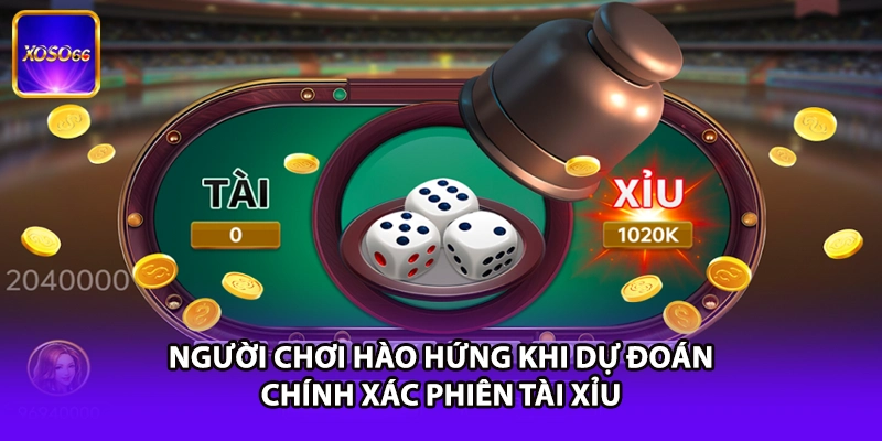Người chơi hào hứng khi dự đoán chính xác phiên Tài Xỉu