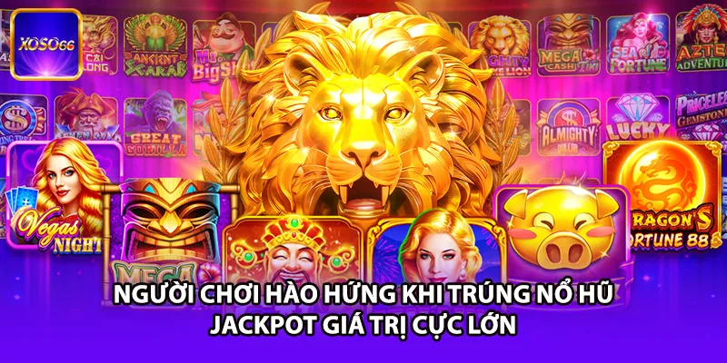 Người chơi hào hứng khi trúng nổ hũ Jackpot giá trị cực lớn