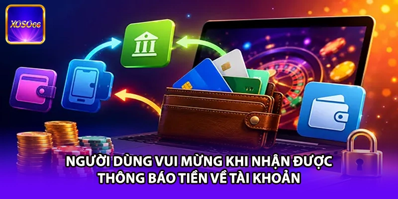 Người dùng vui mừng khi nhận được thông báo tiền về tài khoản