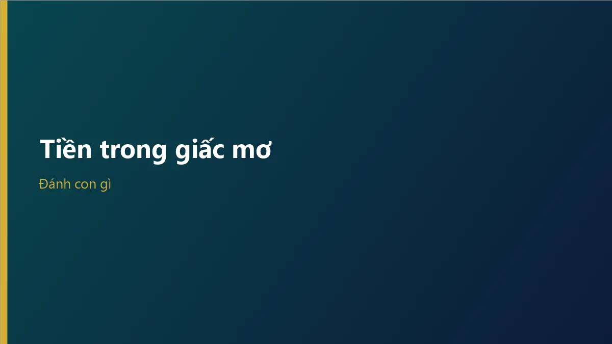 Mơ thấy tiền đánh con gì theo loại tiền trong mơ